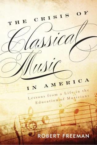 Crisis of Classical Music in America (English, Robert Freeman)