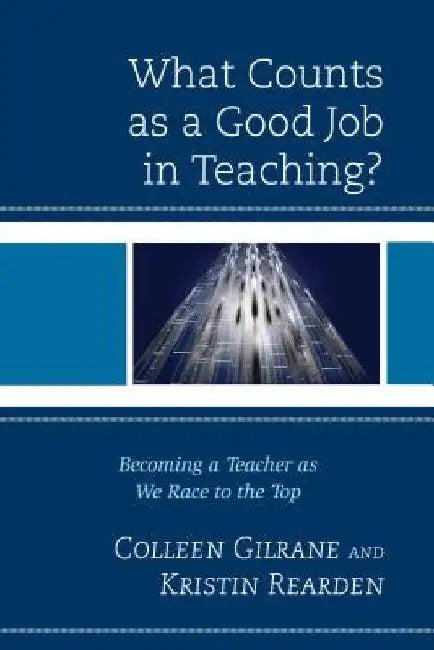 What Counts as a Good Job in Teaching? (English, Colleen Gilrane)
