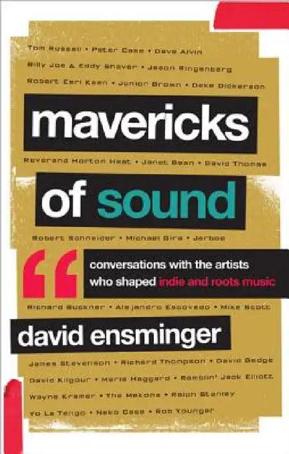 Mavericks of Sound (English, David A. Ensminger)
