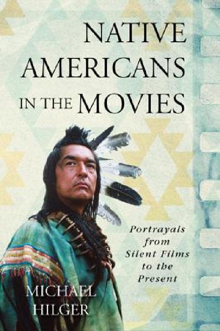 Native Americans in the Movies (English, Michael Hilger)