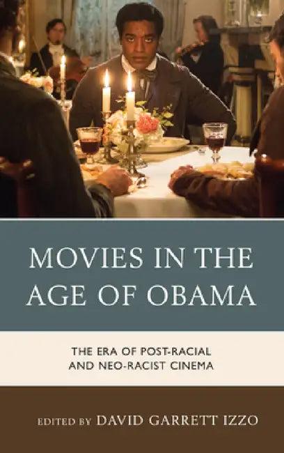 Movies in the Age of Obama (English, David Garrett Izzo | Linda Belau | Thomas Britt)