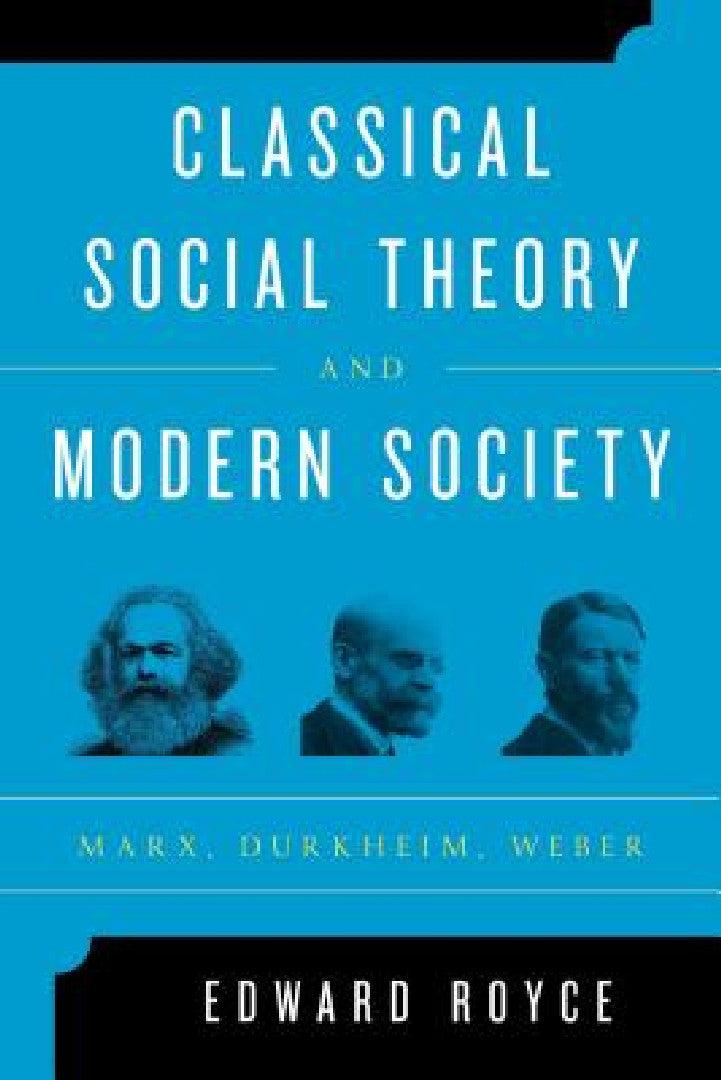 Classical Social Theory and Modern Society (English, Edward Royce)