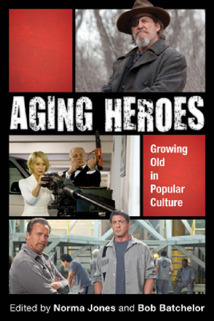 Aging Heroes (English, Norma Jones | Bob Batchelor | Jace Allen)