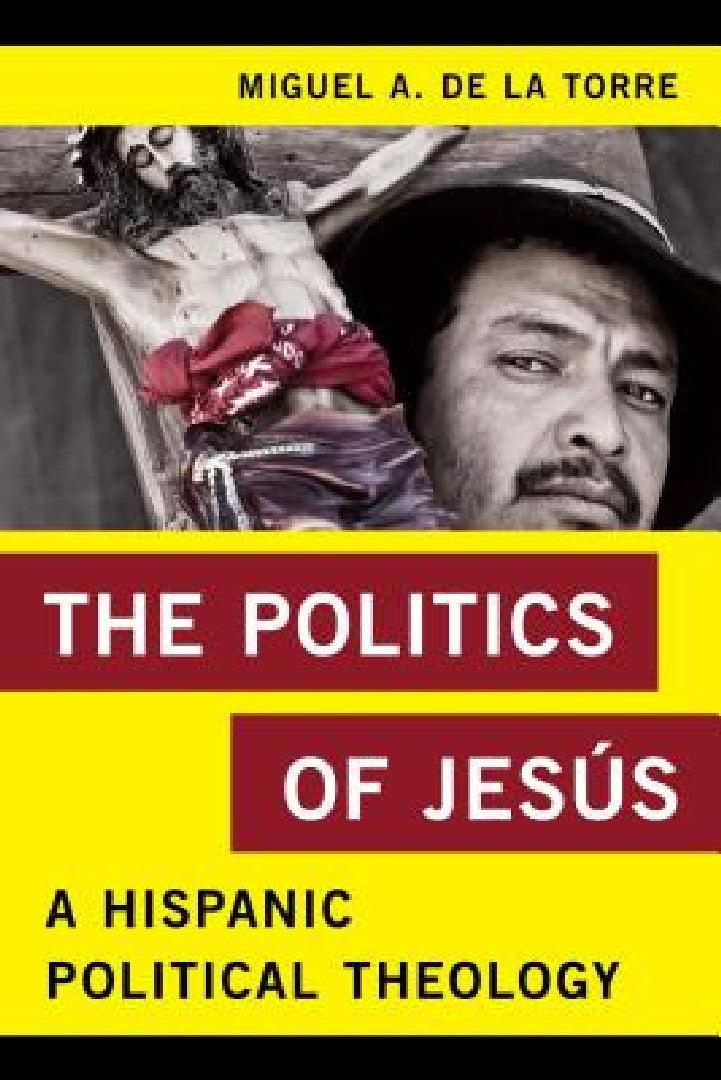 Politics of Jesús (English, Miguel A. de la Torre)