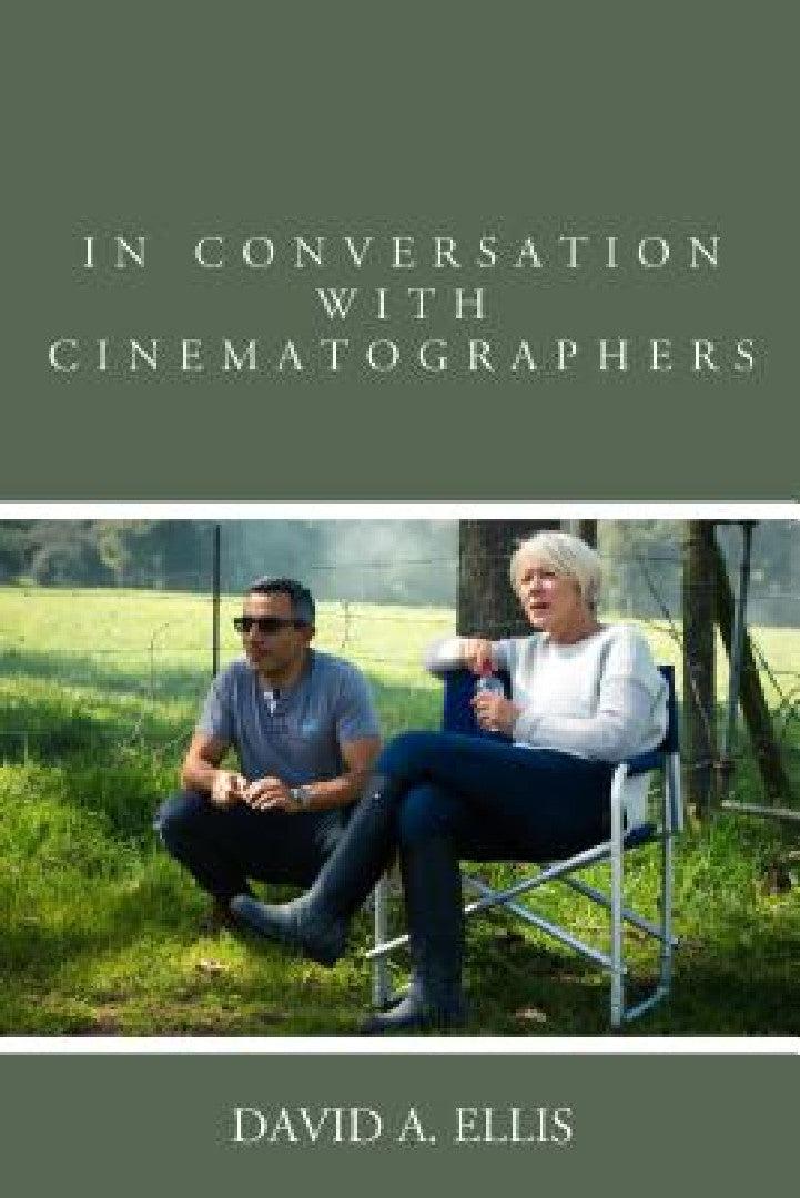 In Conversation with Cinematographers (English, David A. Ellis)