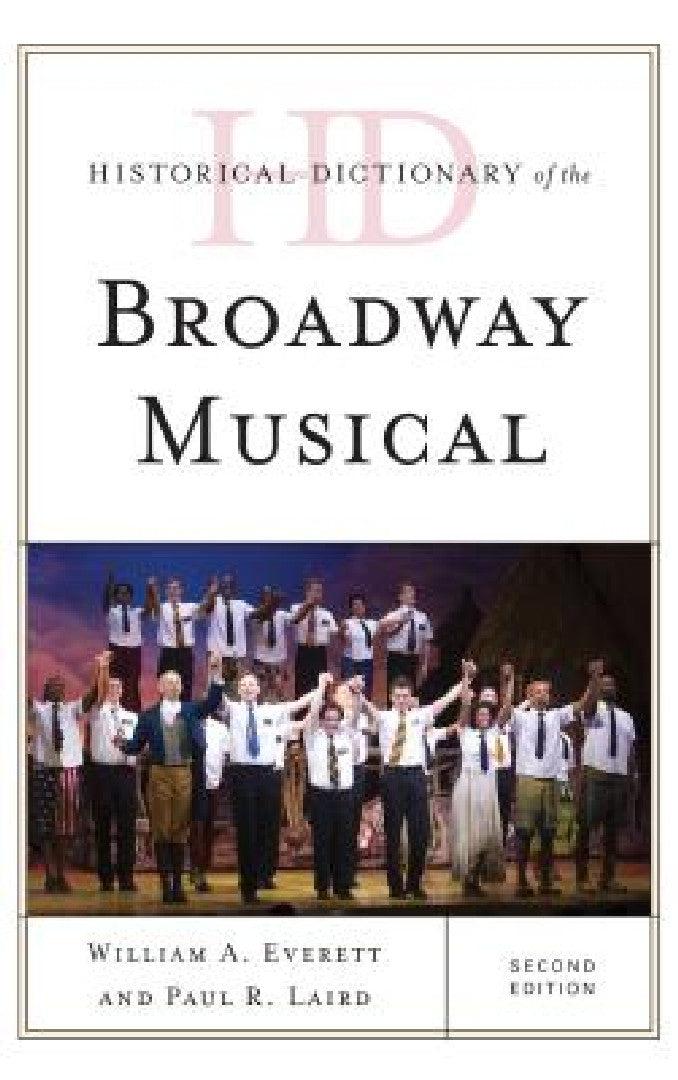 Historical Dictionary of the Broadway Musical (English, William A. Everett | Paul R. Laird)