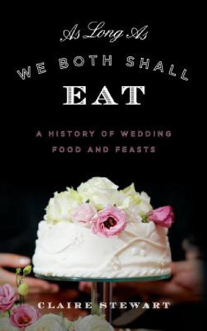 As Long As We Both Shall Eat (English, Claire Stewart)