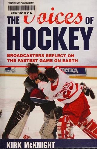 Voices of Hockey (English, Kirk McKnight)