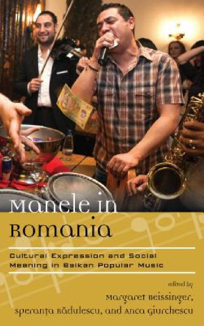 Manele in Romania (English, Margaret Beissinger | Speranta Radulescu | Anca Giurchescu)
