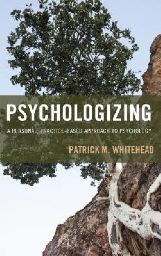 Psychologizing (English, Patrick M. Whitehead)