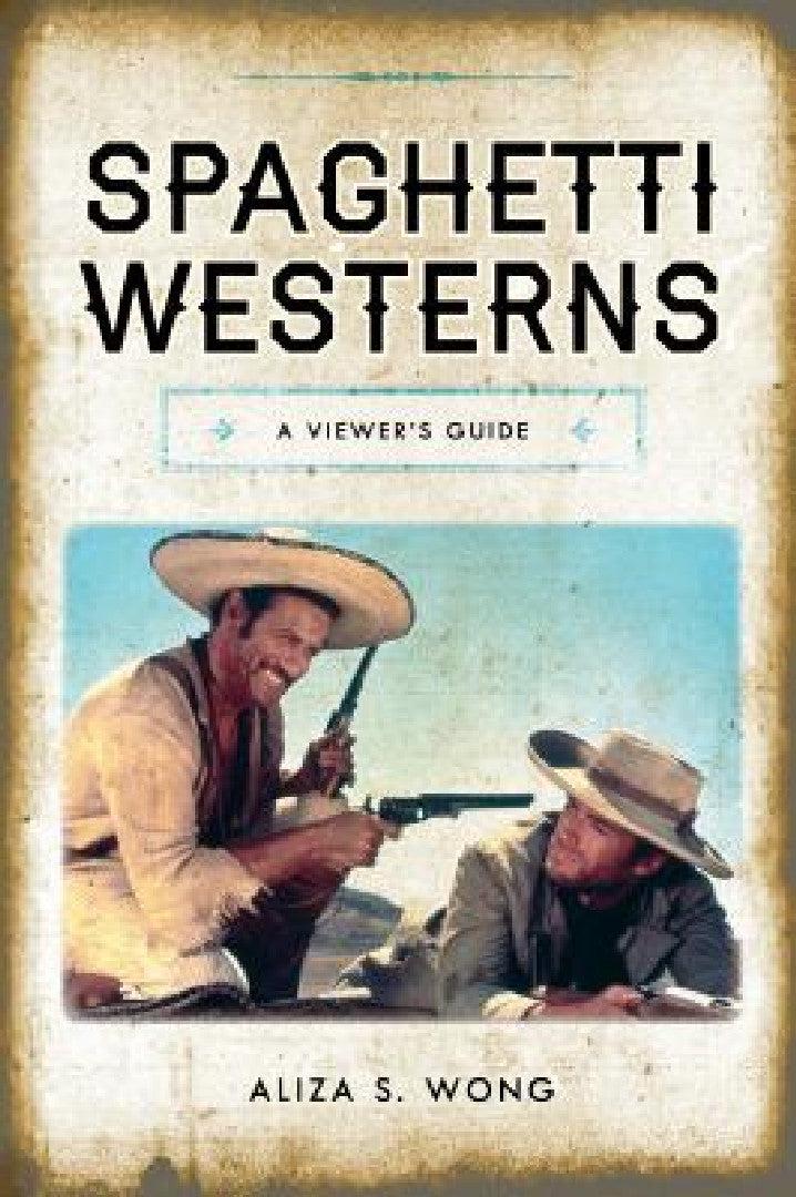Spaghetti Westerns (English, Aliza S. Wong)