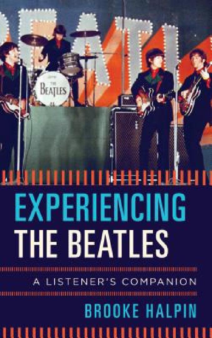Experiencing the Beatles (English, Brooke Halpin)