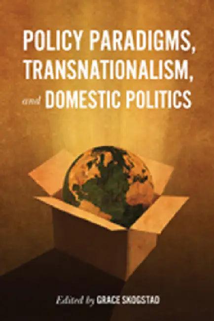 Policy Paradigms, Transnationalism, and Domestic Politics (English, Grace Skogstad)