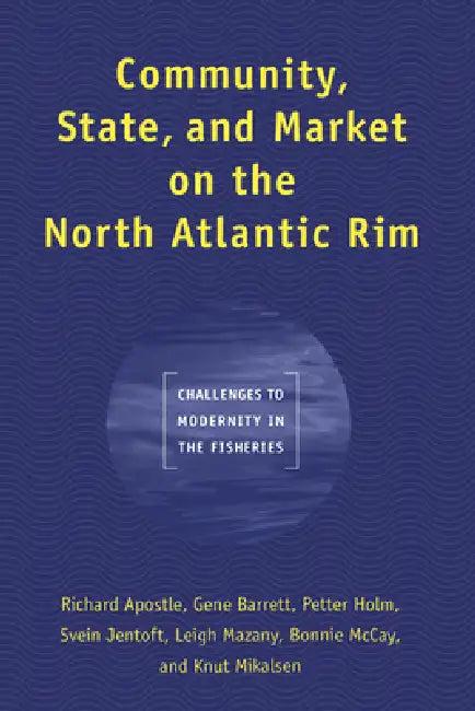 Community, State, and Market on the North Atlantic Rim (English, Richard Apostle | Gene Barrett | Petter Holm)