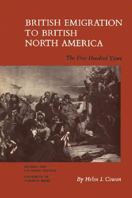 British Emigration to British North America (English, Helen Cowan)