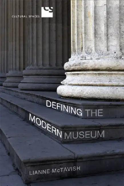 Defining the Modern Museum (English, Lianne McTavish)