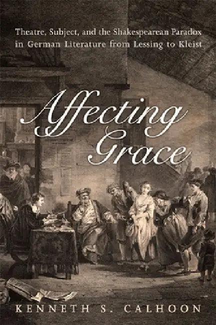 Affecting Grace (English, Kenneth S. Calhoon)