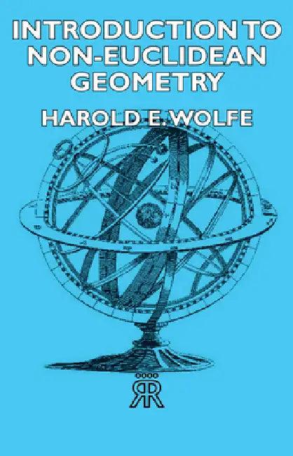 Introduction to Non-Euclidean Geometry (English, Harold E. Wolfe)