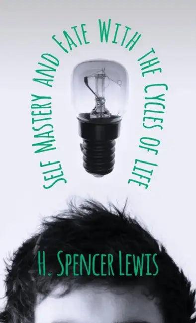Self Mastery and Fate with the Cycles of Life (English, H. Spencer Lewis)