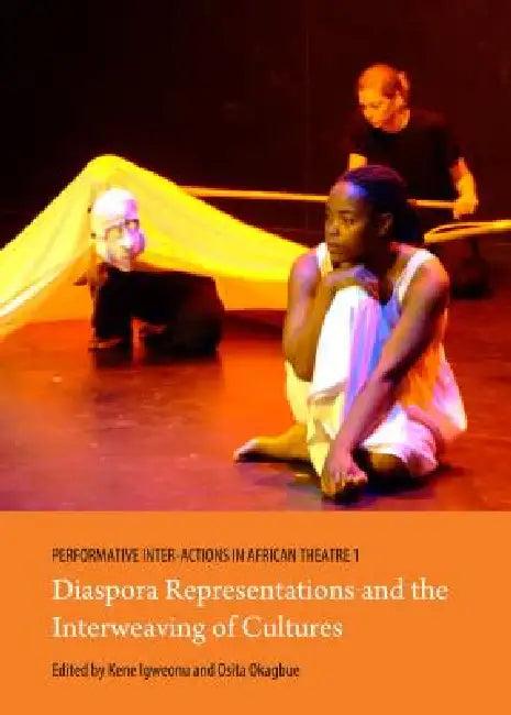Performative Inter-Actions in African Theatre 1, 2 and 3 (English, Kene Igweonu | Osita Okagbue)