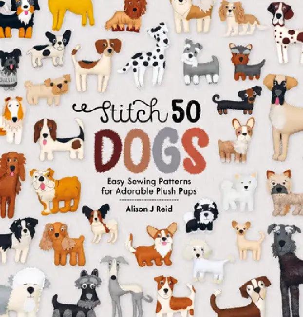 Stitch 50 Dogs (English, Alison Reid)