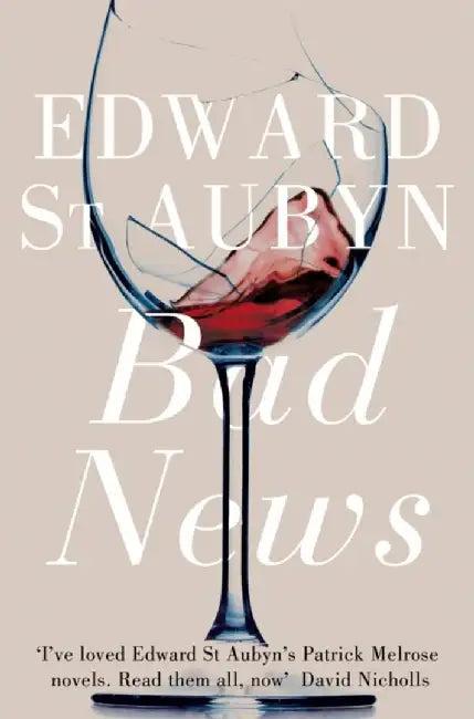 Bad News (English, Edward St Aubyn)
