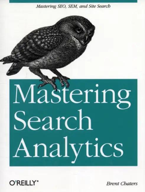 Mastering Search Analytics (English, Brent Chaters)