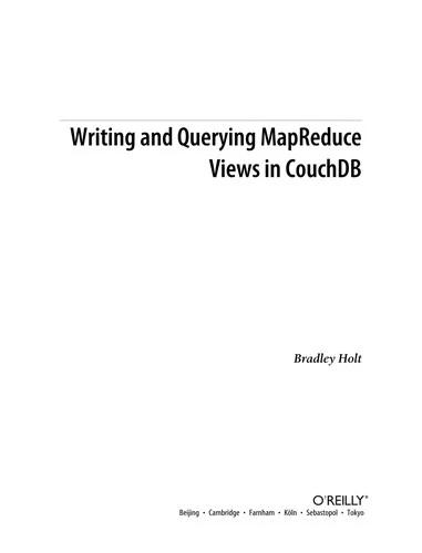 Writing and Querying Mapreduce Views in Couchdb (English, Bradley Holt)