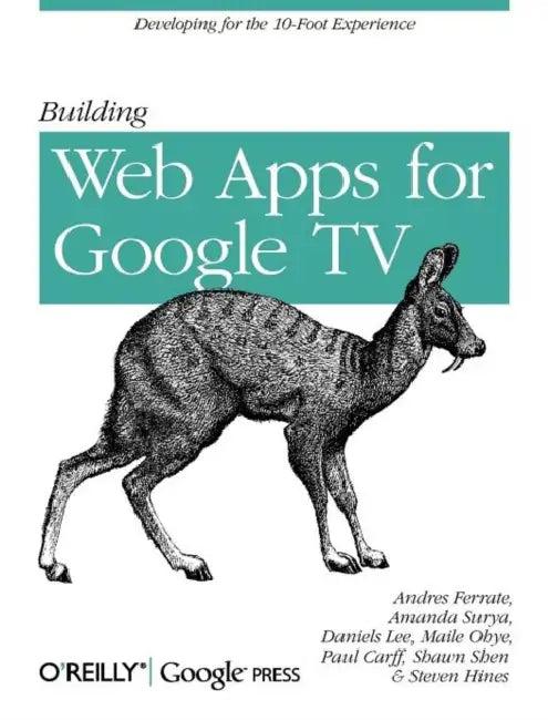 Building Web Apps for Google TV (English, Andres Ferrate | Amanda Surya | Daniels Lee)