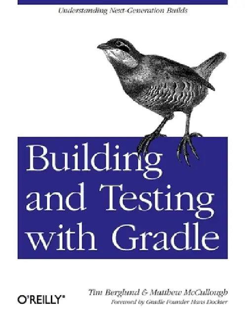 Building and Testing with Gradle (English, Tim Berglund | Matthew McCullough)