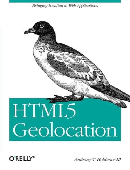 HTML5 Geolocation (English, III Anthony T. Holdener)