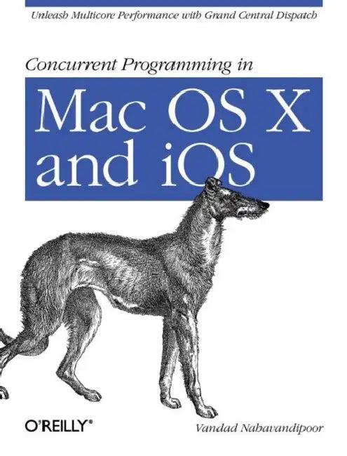 Concurrent Programming in Mac OS X and IOS (English, Vandad Nahavandipoor)