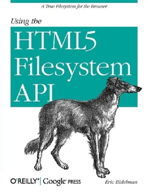 Using the HTML5 Filesystem API (English, Eric Bidelman)