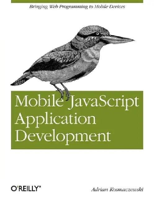 Mobile JavaScript Application Development (English, Adrian Kosmaczewski)