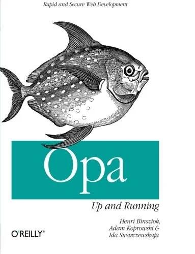Opa: Up and Running: Rapid and Secure Web Development (English, Henri Binsztok | Adam Koprowski | Ida Swarczewskaja)