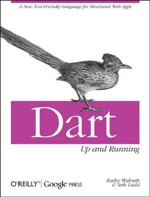 Dart: Up and Running: A New, Tool-Friendly Language for Structured Web Apps (English, Kathy Walrath | Seth Ladd)