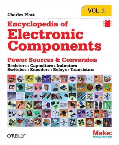 Encyclopedia of Electronic Components Volume 1 (English, Charles Platt)