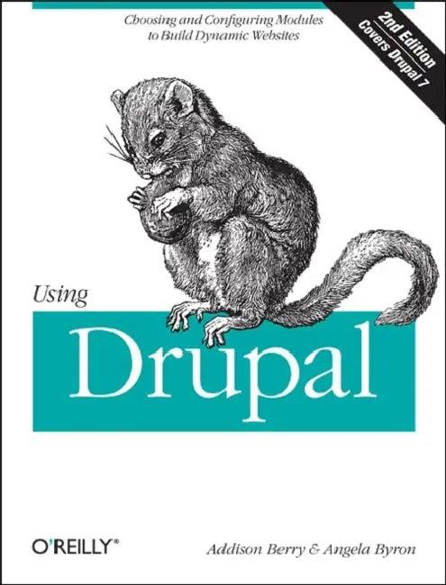 Using Drupal (English, Angela Byron | Addison Berry | Bruno De Bondt)