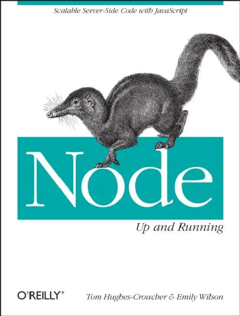 Node: Up and Running: Scalable Server-Side Code with JavaScript (English, Tom Hughes-Croucher | Emily Wilson)