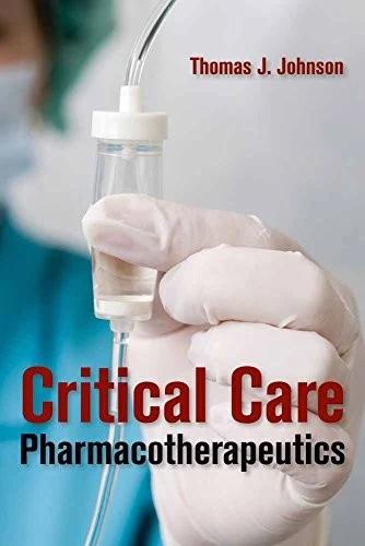 Critical Care Pharmacotherapeutics (English, Thomas J. Johnson)