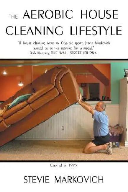 The Aerobic House Cleaning Lifestyle (English, Stevie Markovich)