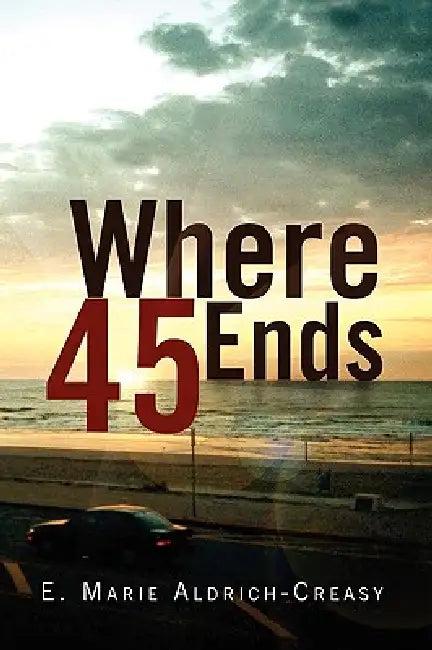 Where 45 Ends (English, E. Marie Aldrich-Creasy)
