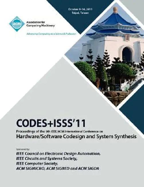 CODES+ISS11 Proceedings of the 9th IEEE/ACM International Conference on Hardware/Software Code Desig (English, Codes Iss 11 Conference Committee)