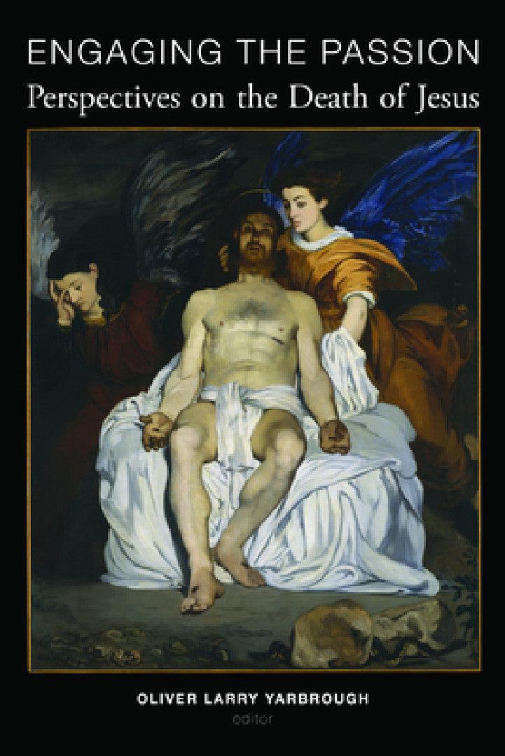 Engaging the Passion (English, Oliver Larry Yarbrough)