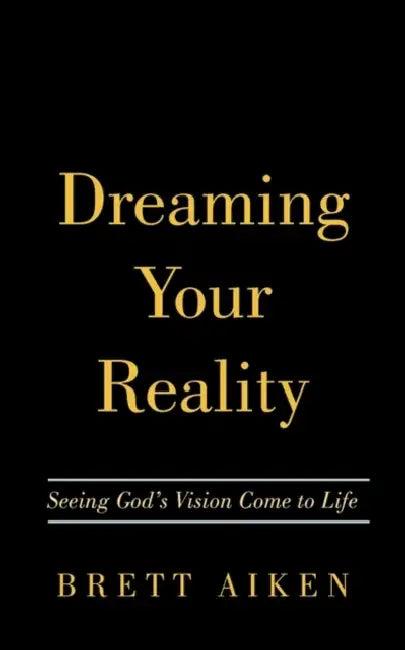 Dreaming Your Reality (English, Brett Aiken)