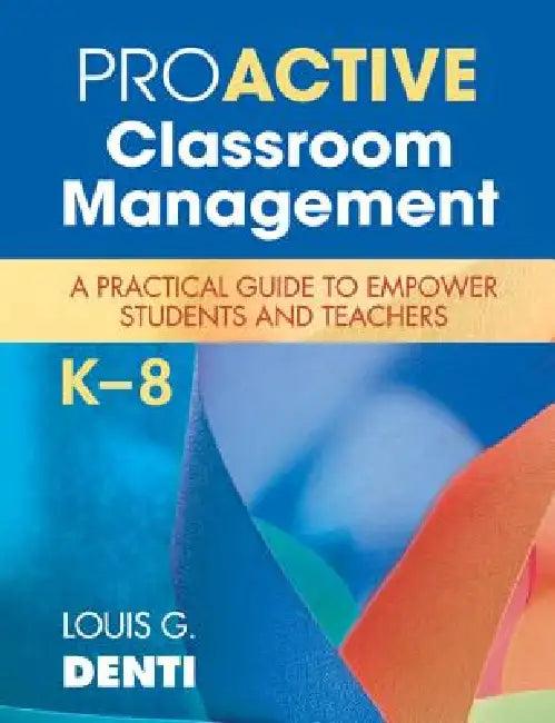 Proactive Classroom Management, K-8 (English, Louis G. Denti)