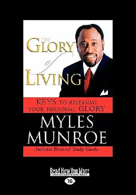 The Glory of Living and Study Guide (Large Print 16pt) (English, Myles Munroe)