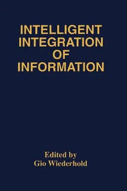 Intelligent Integration of Information (English, Gio Wiederhold)