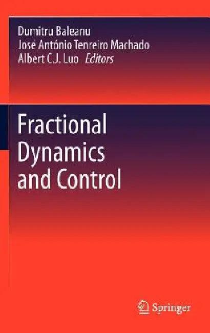 Fractional Dynamics and Control (English, Dumitru Baleanu | José António Tenreiro Machado | Albert C. J. Luo)