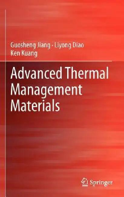 Advanced Thermal Management Materials (English, Guosheng Jiang | Liyong Diao | Ken Kuang)